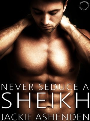 cover image of Never Seduce a Sheikh